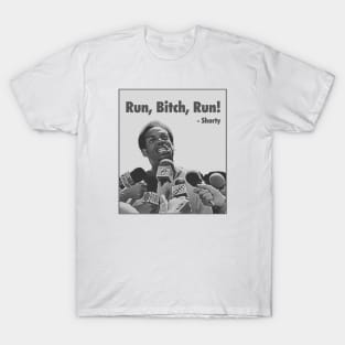 Run, Bitch, Run! T-Shirt